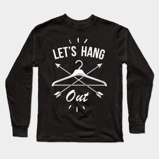 Let's Hang Out Long Sleeve T-Shirt